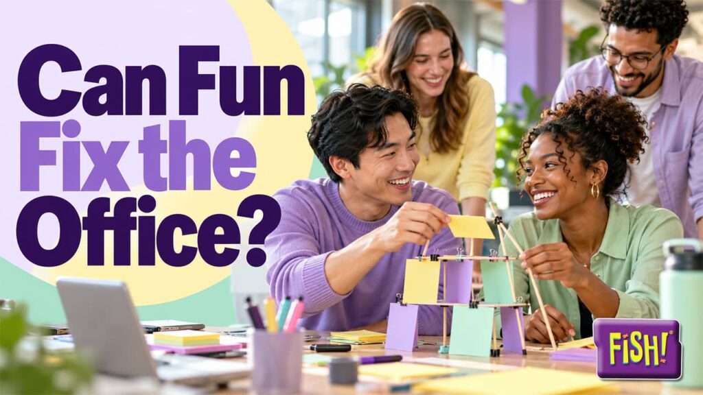 FISH! Philosophy Activities: How to Bring More Fun into Your Corporate Office