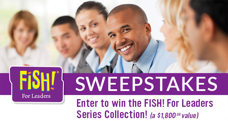FISH! For Leaders Sweepstakes