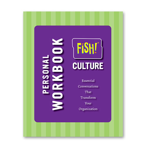 FISH! Culture Personal Workbook
